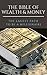 The Bible of Wealth & Money- - The easiest path to be a Millionaire: The untold truth about how to gain wealth and money and become rich.