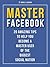 Master Facebook: 20 amazing tips