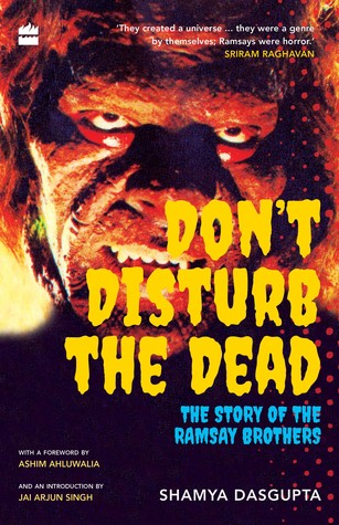 Don't Disturb The Dead: The Story of The Ramsay Brothers