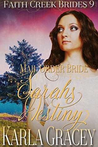 Sarah's Destiny (Faith Creek Brides #9)