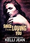 Since I've Been Loving You by Kelli Jean Since I've Been Loving You by Kelli Jean