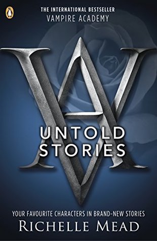 Vampire Academy: The Untold Stories (Kindle Edition)