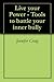 Live your Power - Tools to battle your inner bully by Jennifer Craig