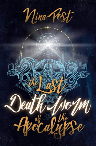 The Last Death Worm of the Apocalypse (Kelly Driscoll #3)