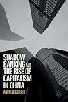 Shadow Banking and the Rise of Capitalism in China