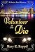 Volunteer to Die: A Denise Reed Mystery