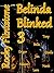 Belinda Blinked; 3 by Rocky Flintstone
