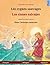 Les cygnes sauvages – Los cisnes salvajes. Livre bilingue pour enfants adapté d'un conte de fées de Hans Christian Andersen (français – espagnol) ... ... en deux langues – français / espagnol)