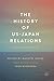 The History of US-Japan Relations: From Perry to the Present