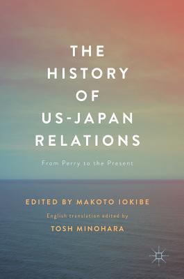 The History of US-Japan Relations: From Perry to the Present (Hardcover)