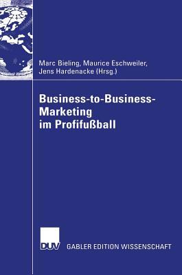 Business-to-Business-Marketing im Profifu?ball (German Edition)