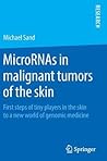 MicroRNAs in malignant tumors of the skin: First steps of tiny players in the skin to a new world of genomic medicine