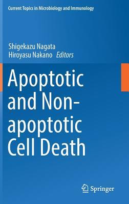 Apoptotic and Non-apoptotic Cell Death (Current Topics in Microbiology and Immunology, 403)