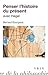 Penser l'Histoire Du Present Avec Hegel (Bibliotheque D'Histo... by Bernard Bourgeois