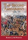 The Second Amendment: An Illustrated History (Constitution Press)
