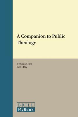 A Companion to Public Theology (Brill's Companions to Modern Theology, 1)