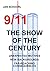 9/11 - THE SHOW OF THE CENTURY: UNEXPECTED MOTIVES. NEW BACKGROUNDS. FAR-REACHING CONSEQUENCES.