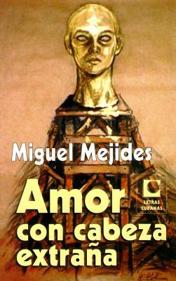 Amor con Cabeza Extrana (Spanish Edition)