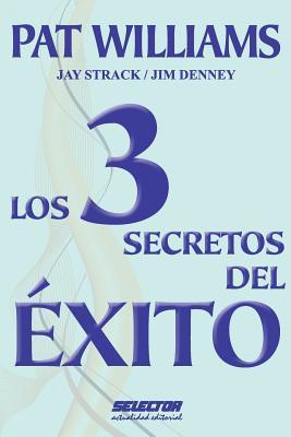 Los 3 secretos de exito / The 3 secrets of success (Spanish Edition)