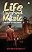 Life, Love and Music: A Journey of Discovery