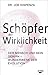 Schöpfer der Wirklichkeit: Der Mensch und sein Gehirn - Wunderwerk der Evolution (German Edition)