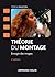 Théorie du montage - 2e éd.: Energie des images (Cinéma / Arts Visuels) (French Edition)