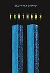 Truthers by Geoffrey Girard Truthers by Geoffrey Girard