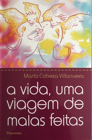 A Vida, Uma Viagem de Malas Feitas