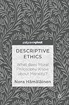 Descriptive Ethics: What does Moral Philosophy Know about Morality?