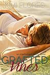 Grafted Vines by Kimi Flores