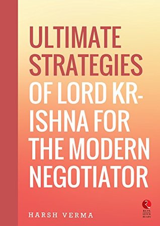 Ultimate Strategies of Lord Krishna for the Modern Negotiator (Rupa Quick Reads)