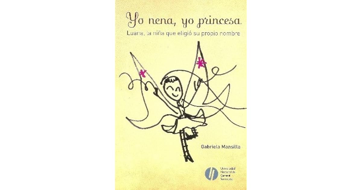 Yo nena, yo princesa: Luana, la niña que eligió su propio nombre by