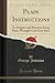 Plain Instructions: To Prepare and Preserve From Rust, Wrought Cast Iron Steel (Classic Reprint)
