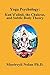 Yoga Psychology: Kun'd'alinii, the Chakras,and Subtle Body Theory
