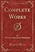 Complete Works (Classic Reprint)