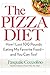 The Pizza Diet: How I Lost 100 Pounds Eating My Favorite Food--And You Can Too!