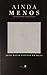 Ainda Menos