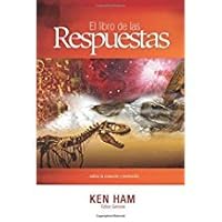 El Libro de las Respuestas...: ...Sobre la Creacion y Evolucion