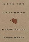 Love Thy Neighbor by Peter Maass
