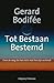 Tot bestaan bestemd. Over de weg die het niets met het zijn v... by Gerard Bodifée