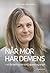 Når mor har demens - en fortælling om sorg, glæde og angst