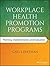 Workplace Health Promotion Programs: Planning, Implementation, and Evaluation