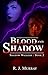 Blood and Shadow (Shadow Wa...