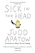 Sick In The Head by Judd Apatow Sick In The Head by Judd Apatow