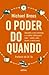 O Poder do Quando
