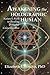 Awakening the Holographic Human by Elizabeth E. Botchis