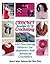 Crochet: Beautiful Art Of Crocheting: 200 Fascinating Patterns For Beginners And Advanced Crocheters
