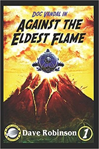 Against the Eldest Flame (Doc Vandal Adventures, #1)