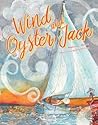 Wind and Oyster Jack by Marcia G. Moore