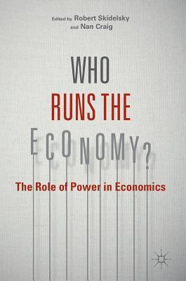 Who Runs the Economy?: The Role of Power in Economics (Hardcover)